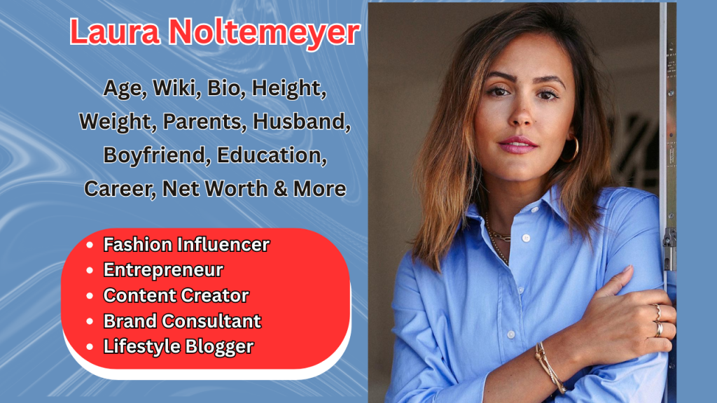 Laura Noltemeyer : Age, Wiki, Bio, Height, Weight, Parents, Boyfriend, Relationship, Education, Career, Net Worth and More